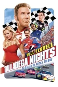 Talladega Nights: The Ballad of Ricky Bobby (2006)