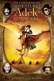 The Extraordinary Adventures of Adèle Blanc-Sec (2010)